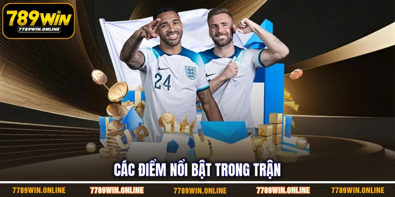 Các điểm nổi bật trong trận Các điểm nổi bật trong trận